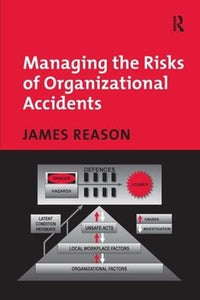 Managing the Risks of Organizational Accidents 