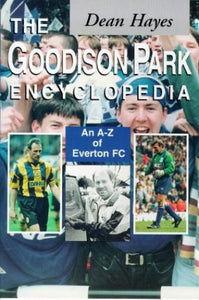 The Goodison Park Encyclopedia 