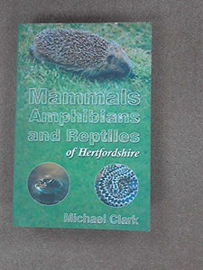 Mammals, Amphibians and Reptiles of Hertfordshire 