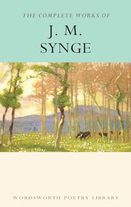 The Complete Works of J.M. Synge 