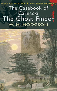 The Casebook of Carnacki The Ghost-Finder 