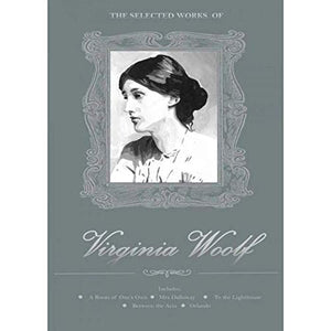 The Selected Works of Virginia Woolf 