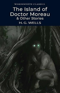 The Island of Doctor Moreau and Other Stories 