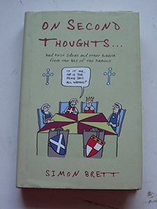 On Second Thoughts: Bad First Ideas and Other Rubbish from the Bins of the Famous 