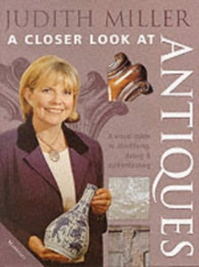 Judith Miller's a Closer Look at Antiques 