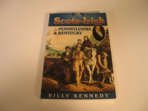 The Scots-Irish in Pennsylvania and Kentucky 