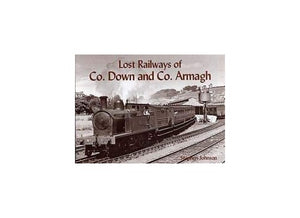 Lost Railways of Co.Down and Co.Armagh 