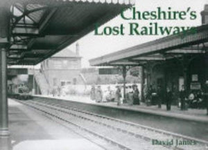 Cheshire's Lost Railways 