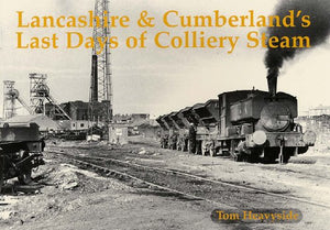 Lancashire and Cumberland's Last Days of Colliery Steam 