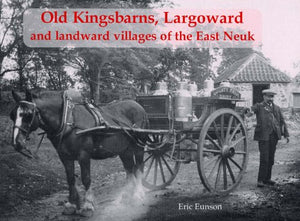 Old Kingsbarns, Largoward and the Landward Villages of the East Neuk 