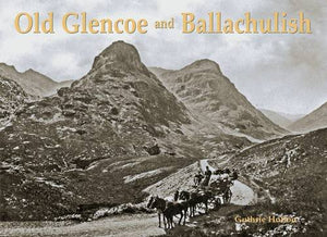 Old Glencoe and Ballachulish 