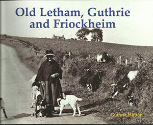 Old Letham, Guthrie and Friockheim 