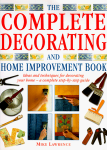 The Complete Decorating and Home Improvement Book 