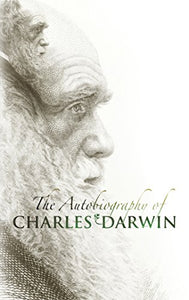 The Autobiography of Charles Darwin 