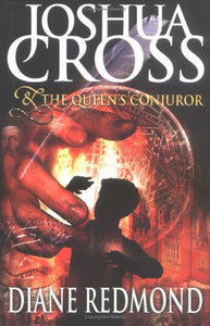 Joshua Cross and the Queen's Conjuror 