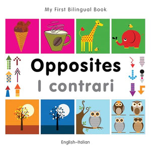 My First Bilingual Book -  Opposites (English-Italian) 