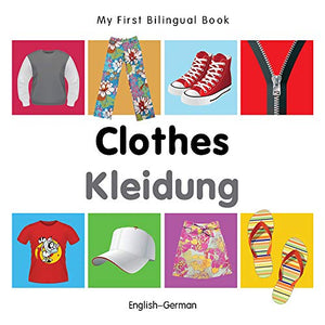 My First Bilingual Book -  Clothes (English-German) 