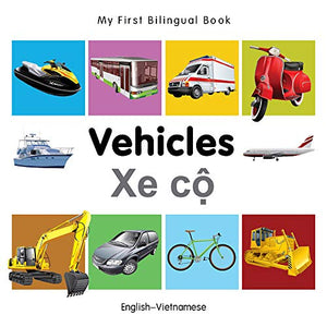 My First Bilingual Book -  Vehicles (English-Vietnamese) 