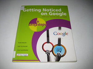 Getting Noticed on Google in Easy Steps 