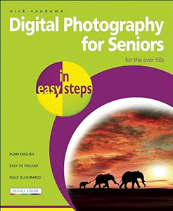 Digital Photography for Seniors in easy steps 