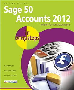 Sage 50 Accounts 2012 in Easy Steps 