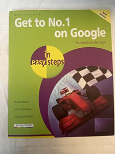 Get to No 1 on Google in Easy Steps 