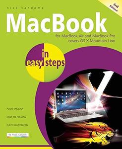 Macbook for Macbook Air and Macbook Pro Covers OS X Mountain Lion in Easy Steps 