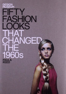 Fifty Fashion Looks that Changed the World (1960s) 