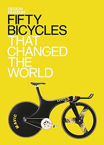 Fifty Bicycles That Changed the World 