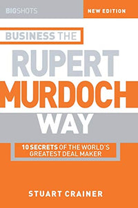 Business the Rupert Murdoch Way 