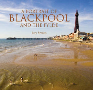 A Portrait of Blackpool and the Fylde 