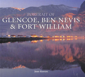 Portrait of Glencoe, Ben Nevis and Fort William 