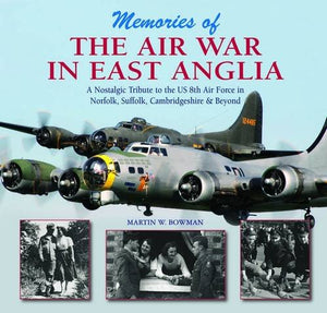 Memories of the Air War in East Anglia 