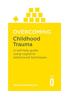 Overcoming Childhood Trauma 