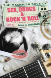 The Mammoth Book of Sex, Drugs and Rock 'n' Roll 