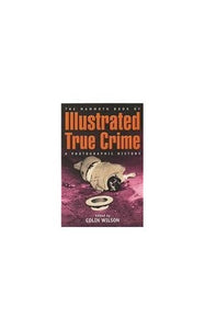 The Mammoth Book of Illustrated True Crime 