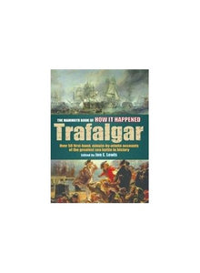 The Mammoth Book of How it Happened  - Trafalgar 