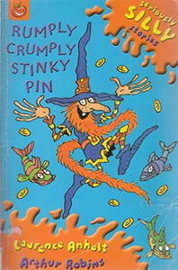 Seriously Silly Stories: Rumply Crumply Stinky Pin 