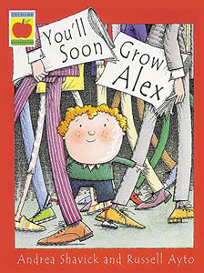 You'll Soon Grow, Alex 