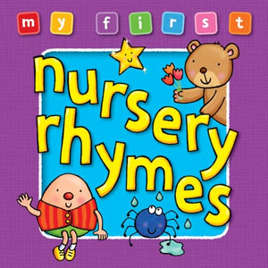 My First… Nursery Rhymes 