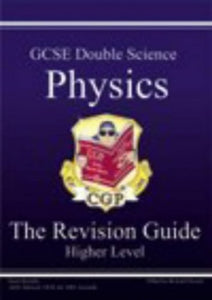 GCSE Double Science, Physics Revision Guide - Higher 