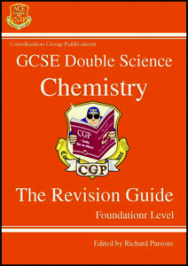 GCSE Double Science Chemistry The Revision Guide Foundation Level 