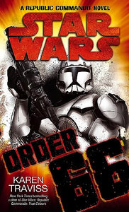 Star Wars: Order 66: A Republic Commando Novel 