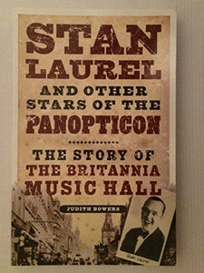 Stan Laurel and Other Stars of the Panopticon 