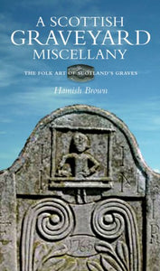 The Scottish Graveyard Miscellany 