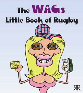 Wags Little Book of Rugby 