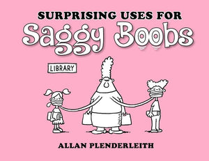 Surprising Uses for Saggy Boobs 