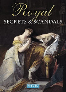 Royal Secrets and Scandals 