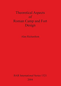 Theoretical Aspects of Roman Camp and Fort Design 