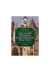 Advanced Criminal Litigation in Practice 